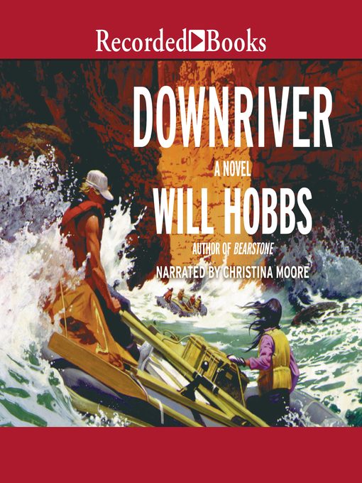 Title details for Downriver by Will Hobbs - Available